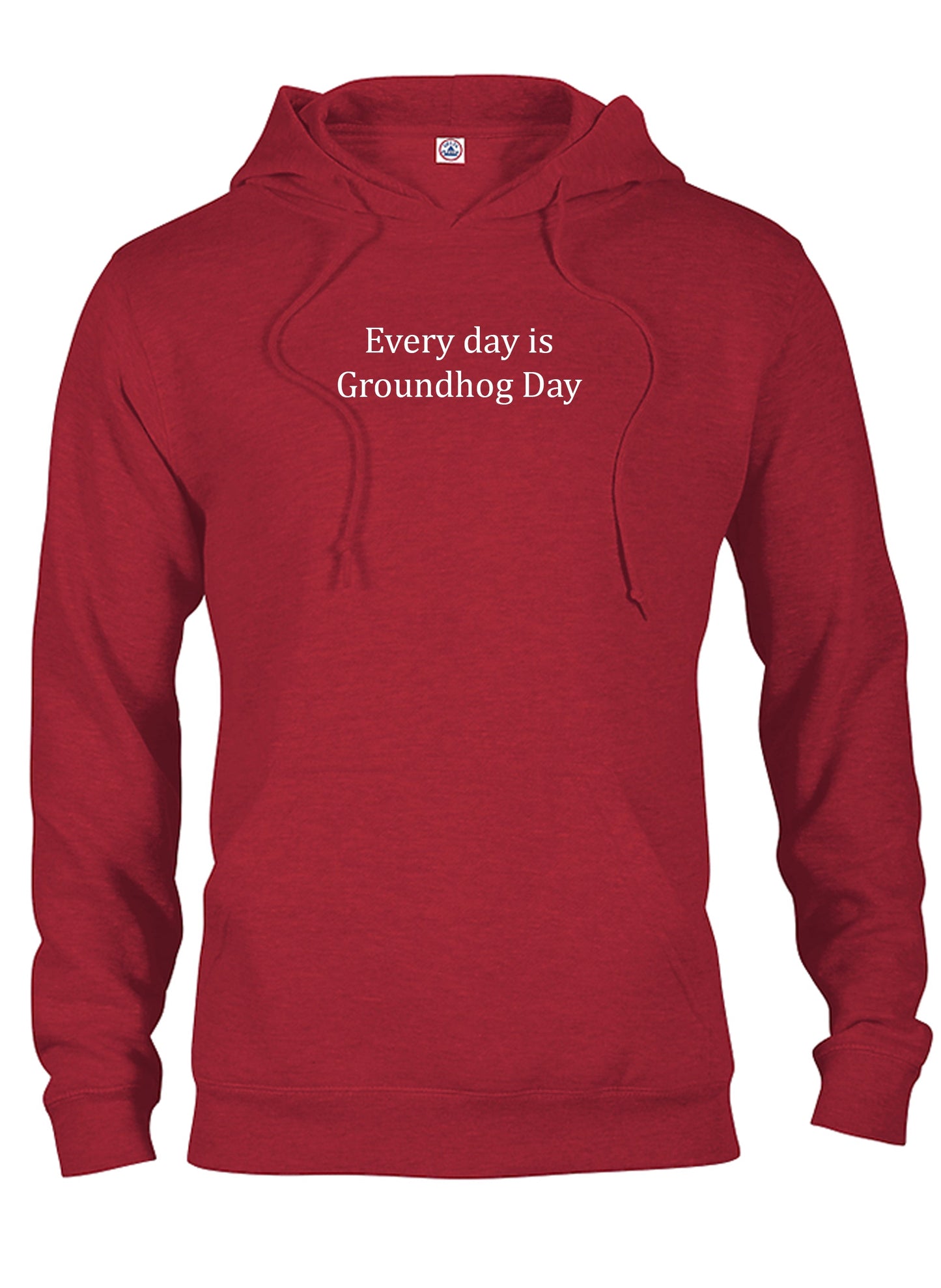 Every day is Groundhog Day T-Shirt